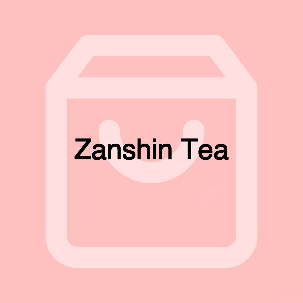 Zanshin Tea Zanshin Tea