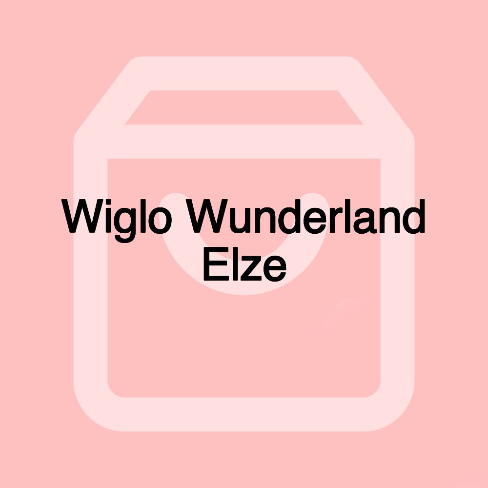 Wiglo Wunderland Elze