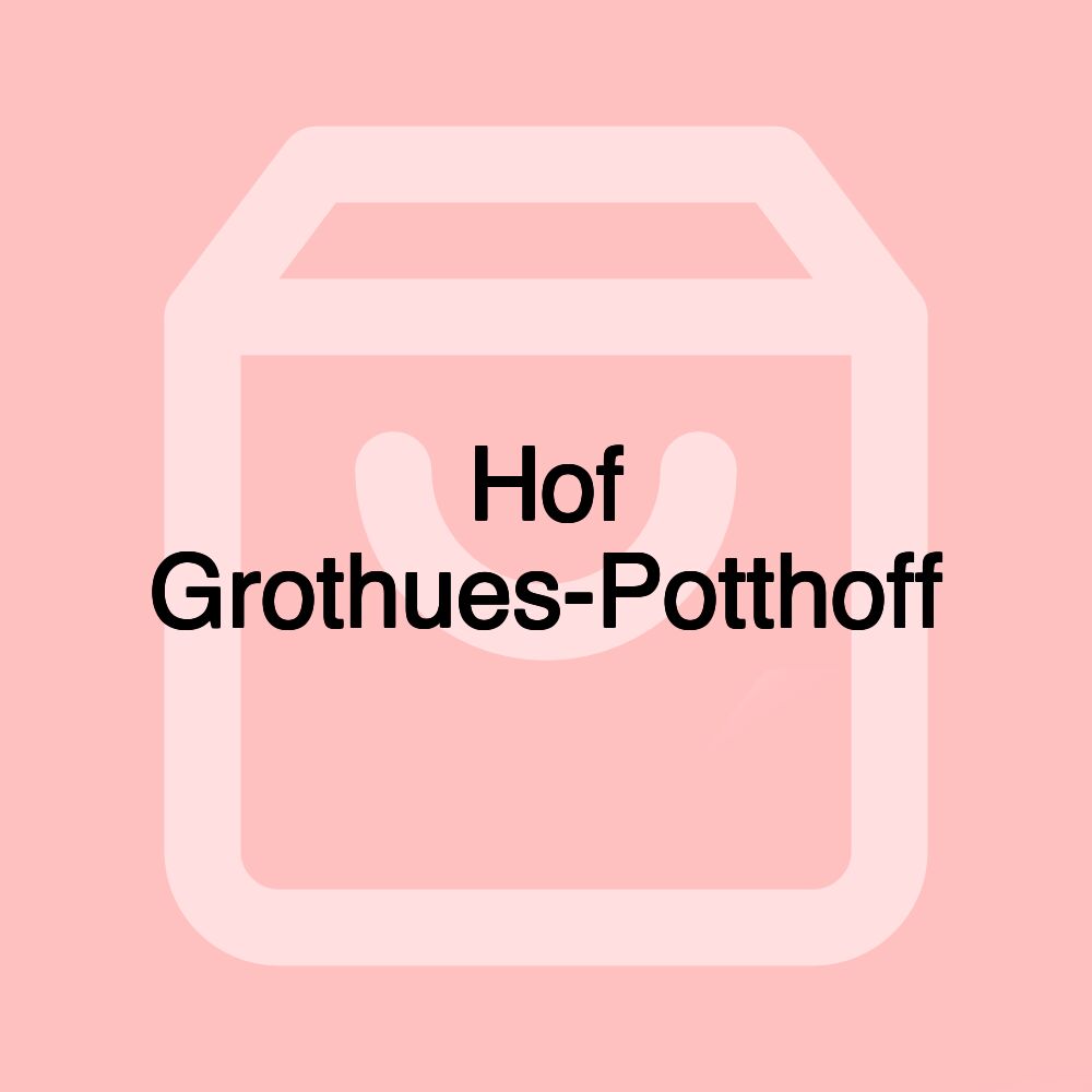 Hof Grothues-Potthoff