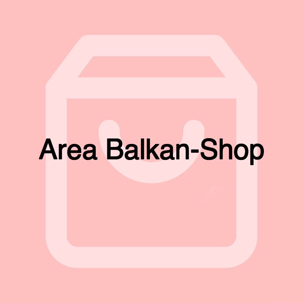 Area Balkan-Shop Area Balkan-Shop