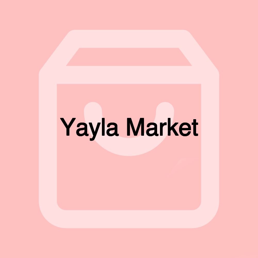Yayla Market Yayla Market