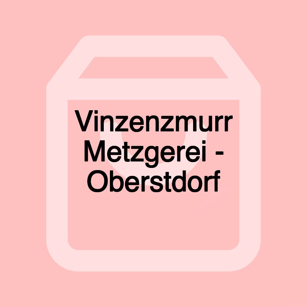 Vinzenzmurr Metzgerei - Oberstdorf Vinzenzmurr Metzgerei - Oberstdorf