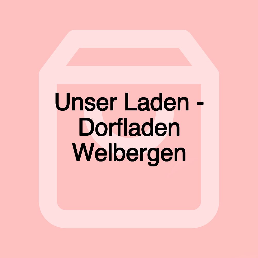 Unser Laden - Dorfladen Welbergen Unser Laden - Dorfladen Welbergen