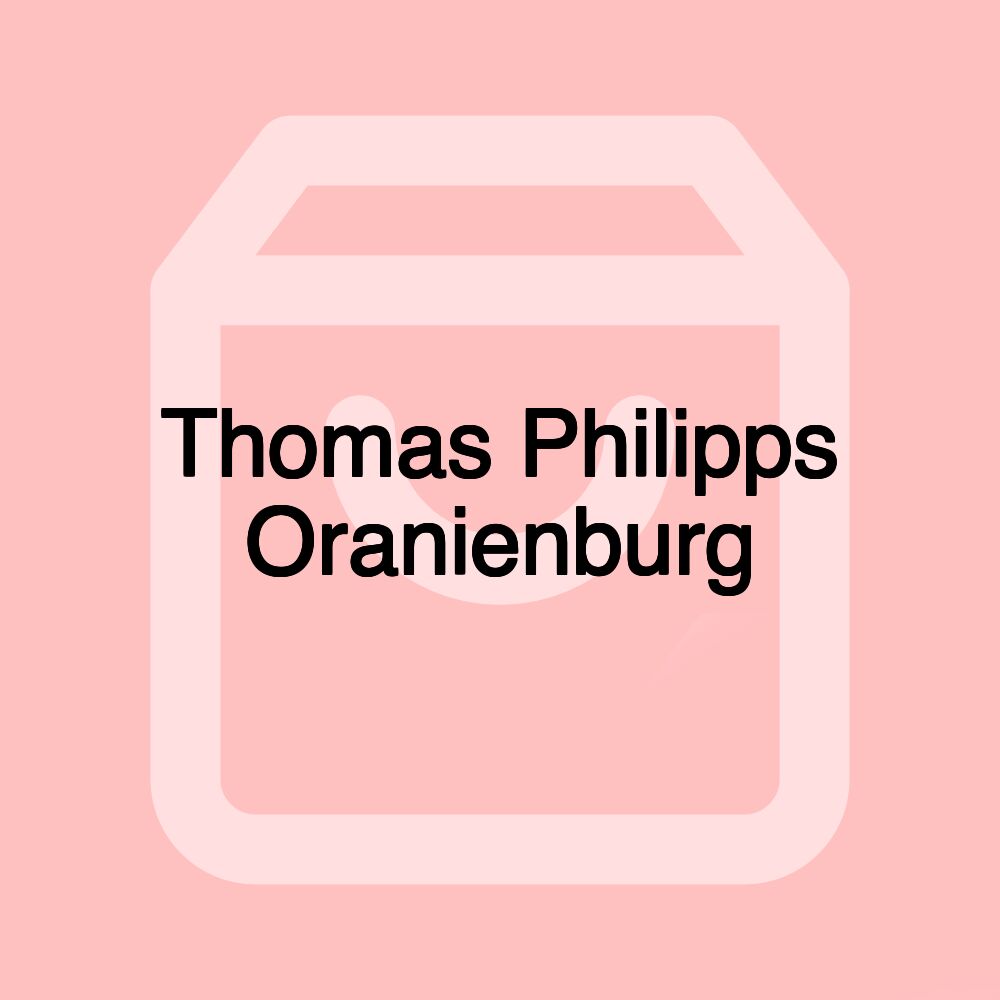 Thomas Philipps Oranienburg
