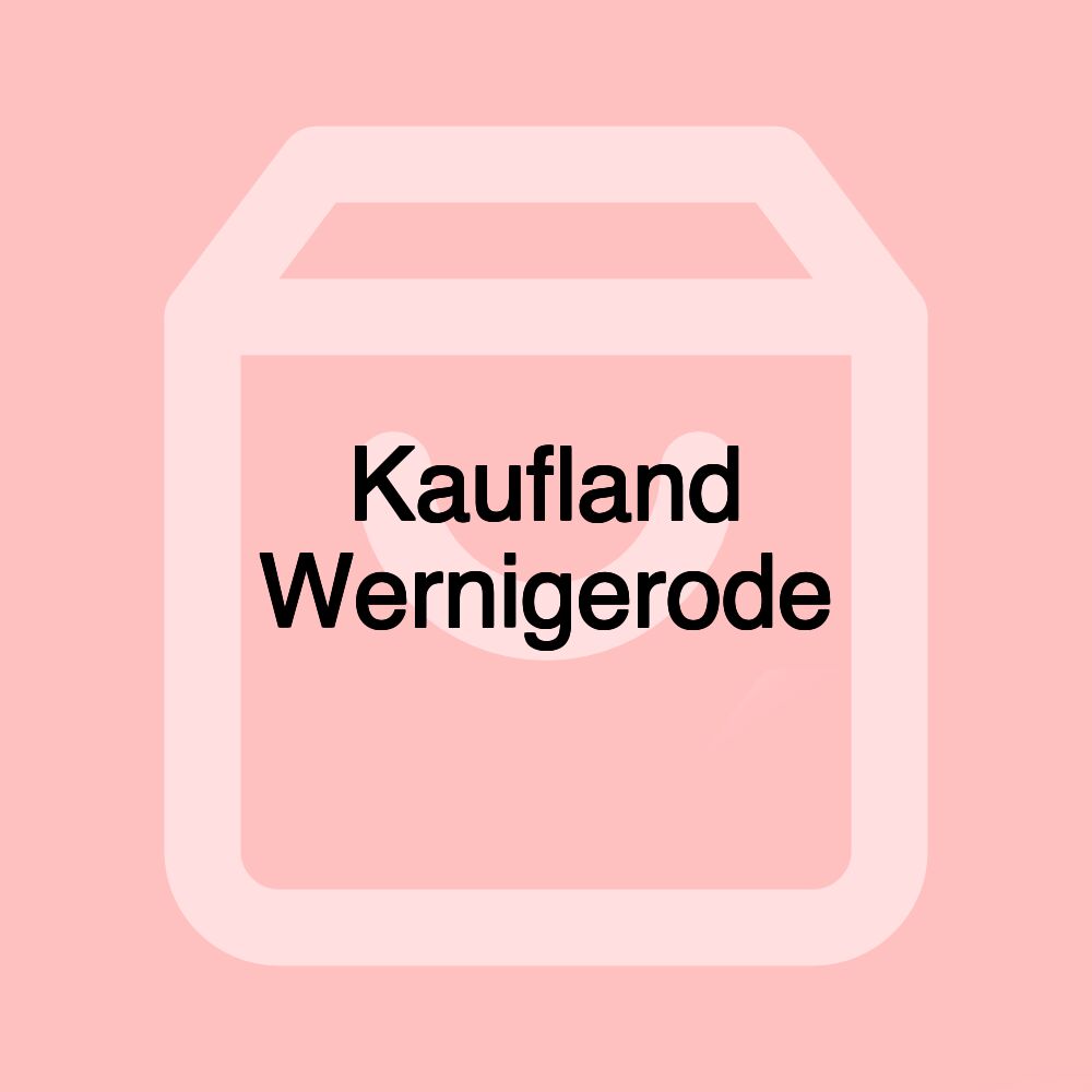 Kaufland Wernigerode