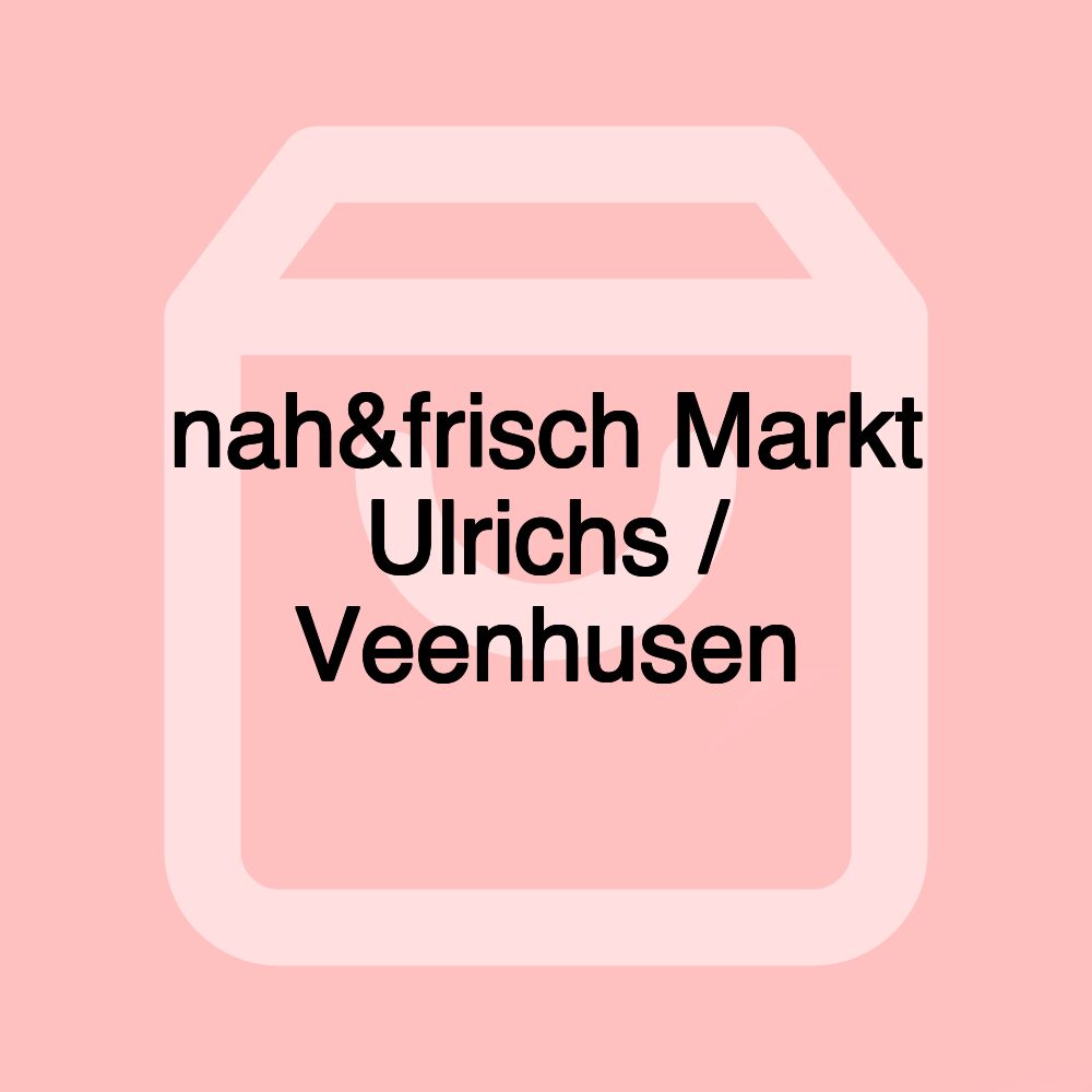 nah&frisch Markt Ulrichs / Veenhusen nah&frisch Markt Ulrichs / Veenhusen