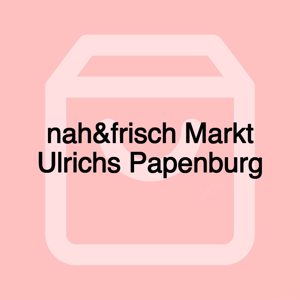 nah&frisch Markt Ulrichs Papenburg nah&frisch Markt Ulrichs Papenburg