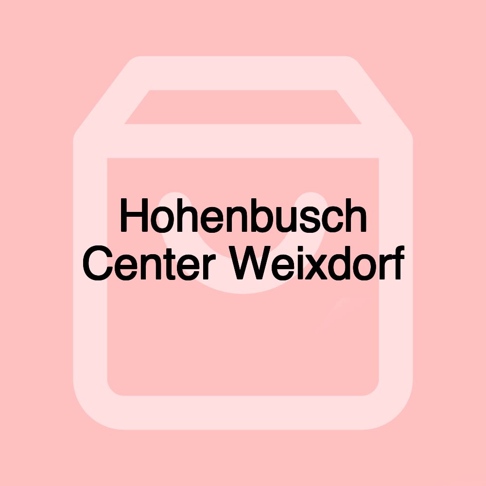 Hohenbusch Center Weixdorf Hohenbusch Center Weixdorf