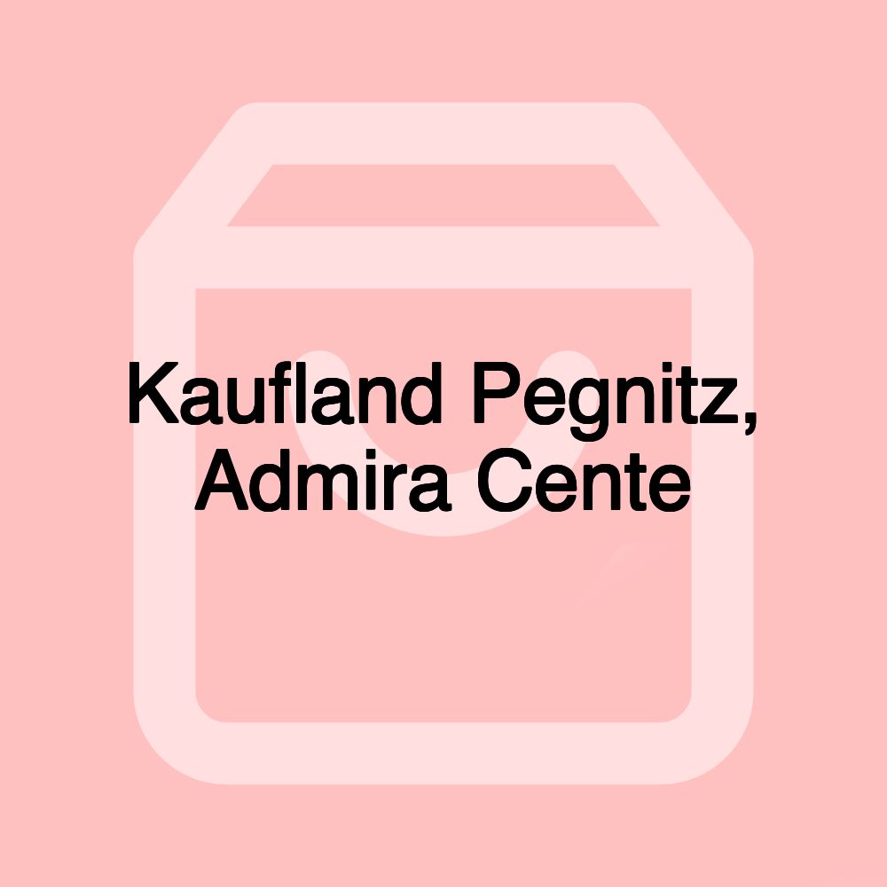 Kaufland Pegnitz, Admira Cente