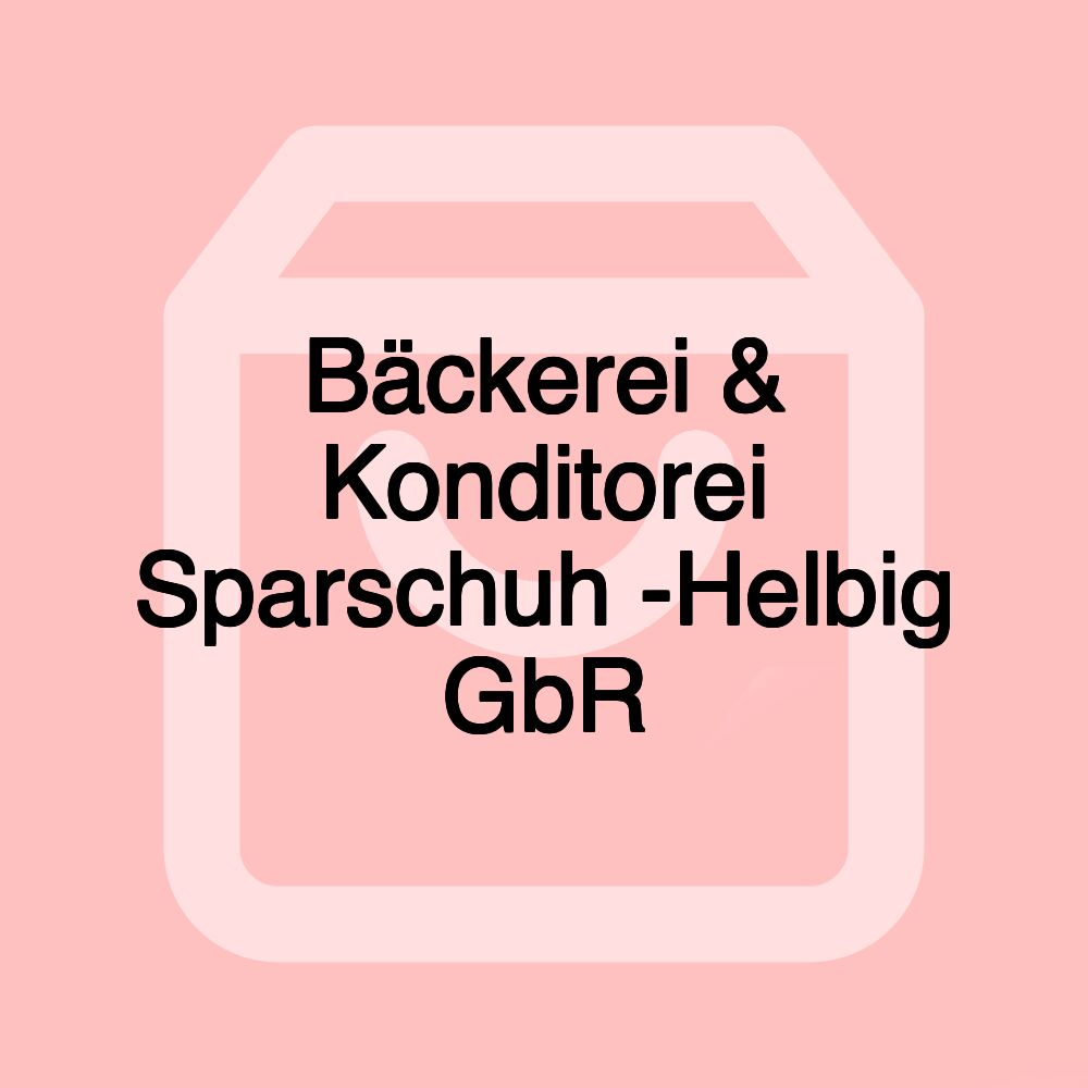 Bäckerei & Konditorei Sparschuh -Helbig GbR Bäckerei & Konditorei Sparschuh -Helbig GbR