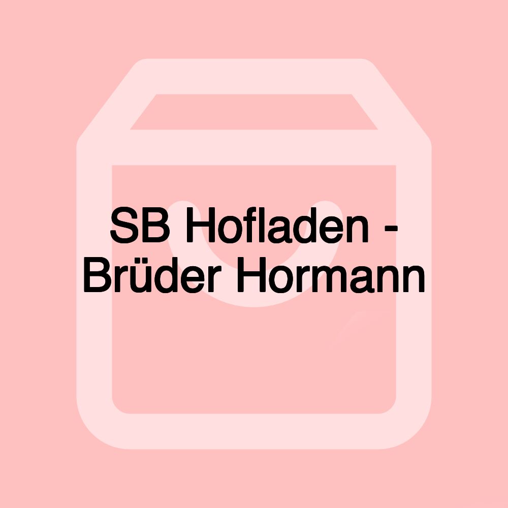 SB Hofladen - Brüder Hormann SB Hofladen - Brüder Hormann