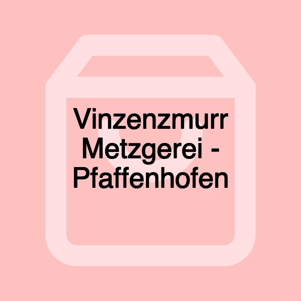 Vinzenzmurr Metzgerei - Pfaffenhofen Vinzenzmurr Metzgerei - Pfaffenhofen