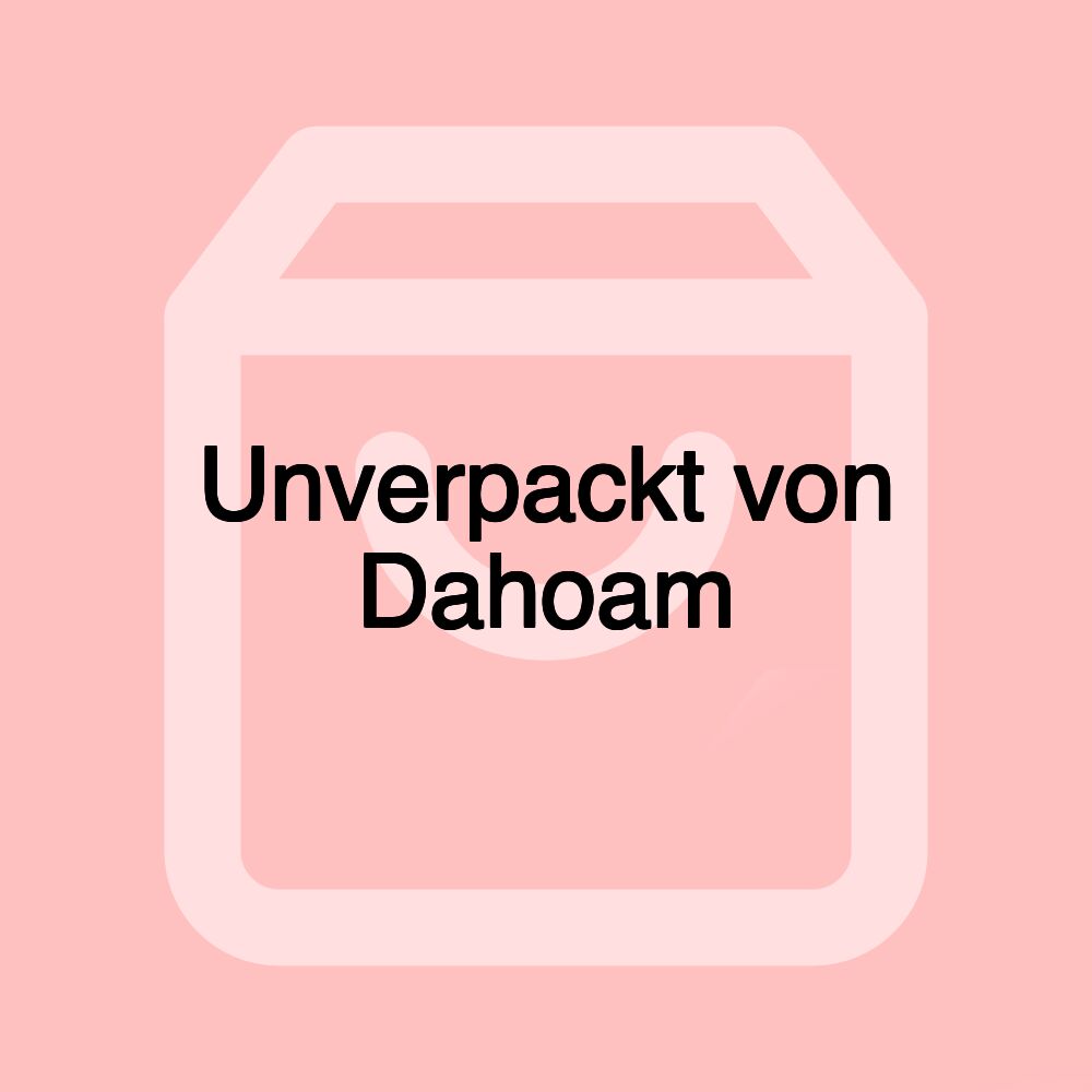 Unverpackt von Dahoam