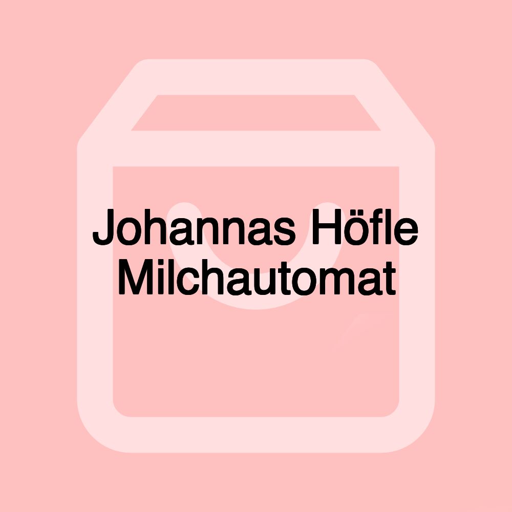 Johannas Höfle Milchautomat