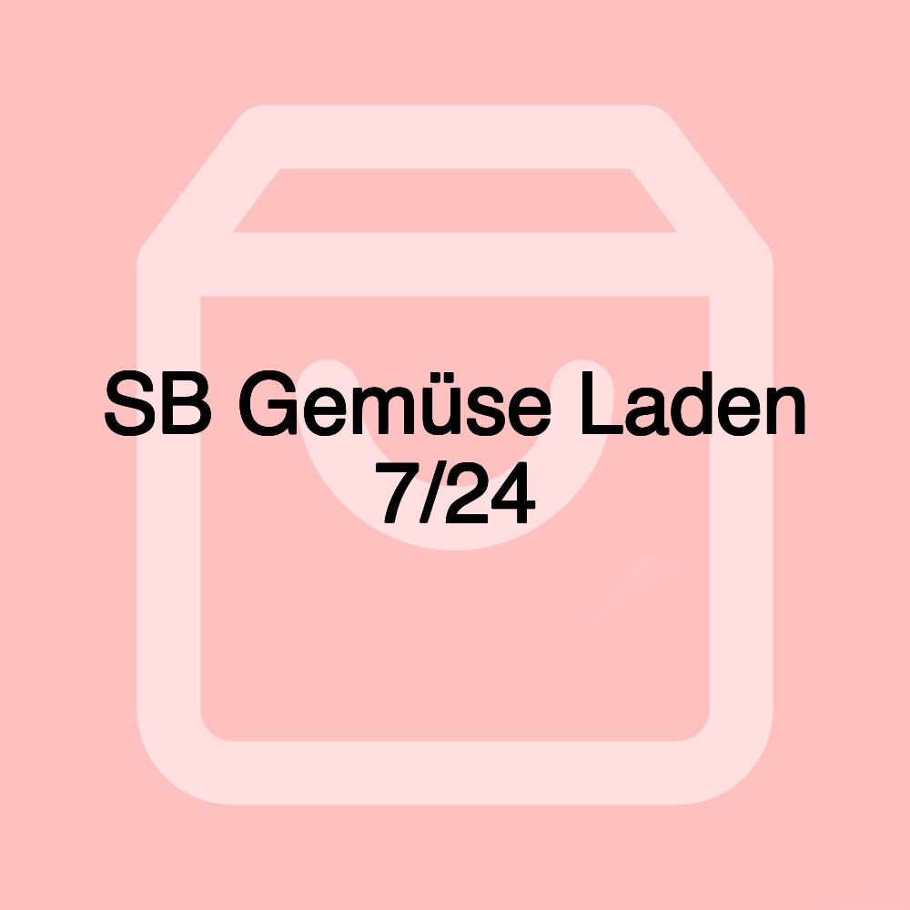 SB Gemüse Laden 7/24 SB Gemüse Laden 7/24