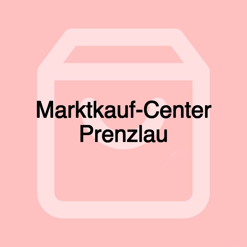 Marktkauf-Center Prenzlau