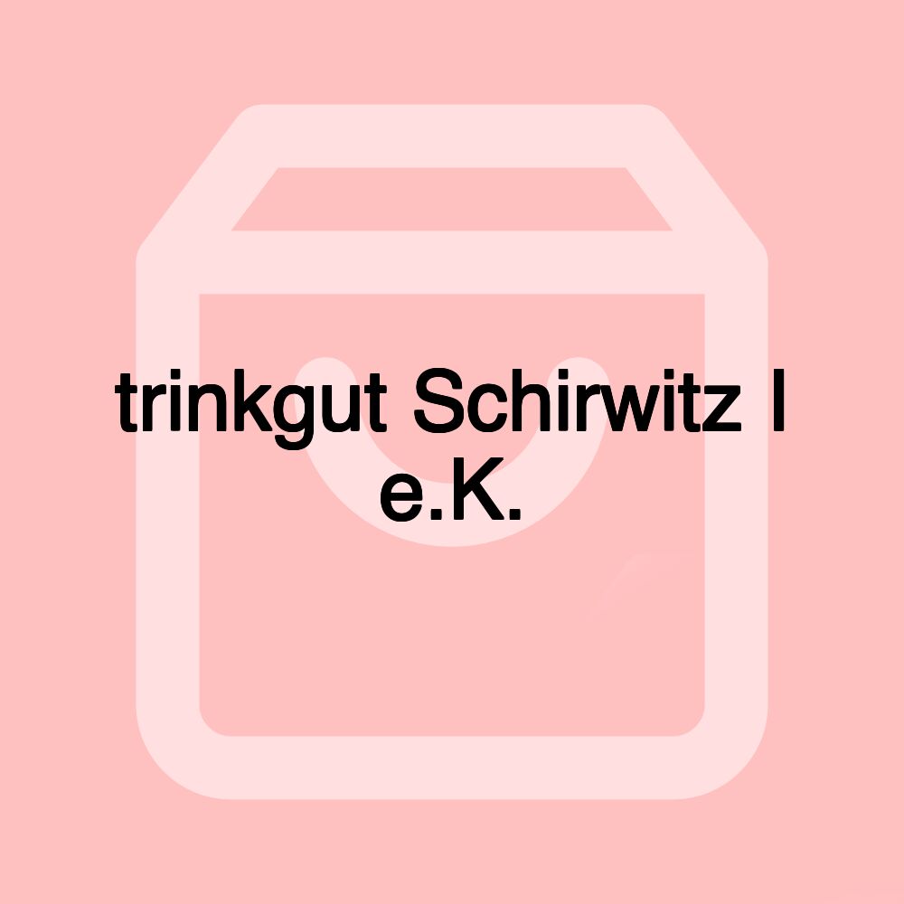 trinkgut Schirwitz I e.K. trinkgut Schirwitz I e.K.