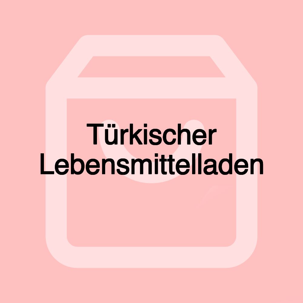 Türkischer Lebensmittelladen