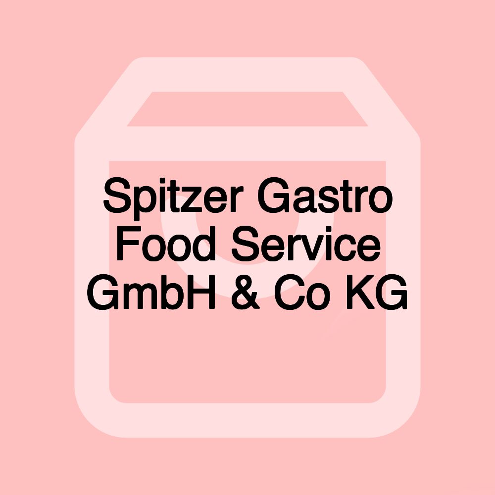 Spitzer Gastro Food Service GmbH & Co KG