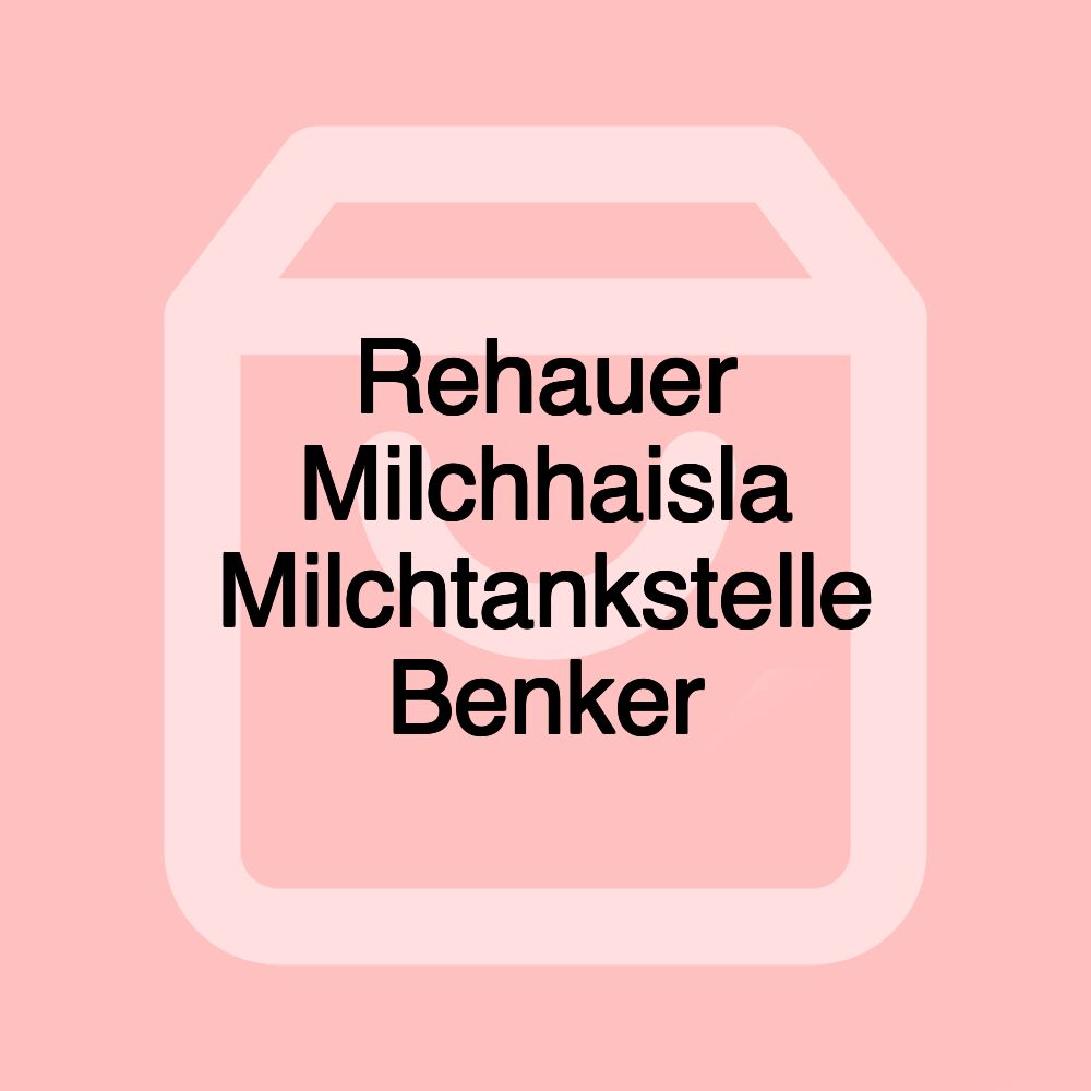 Rehauer Milchhaisla Milchtankstelle Benker