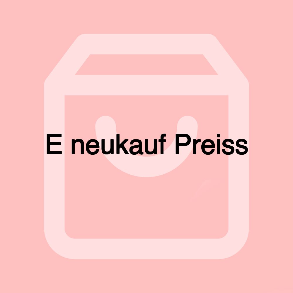 E neukauf Preiss