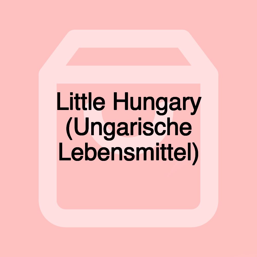 Little Hungary (Ungarische Lebensmittel)