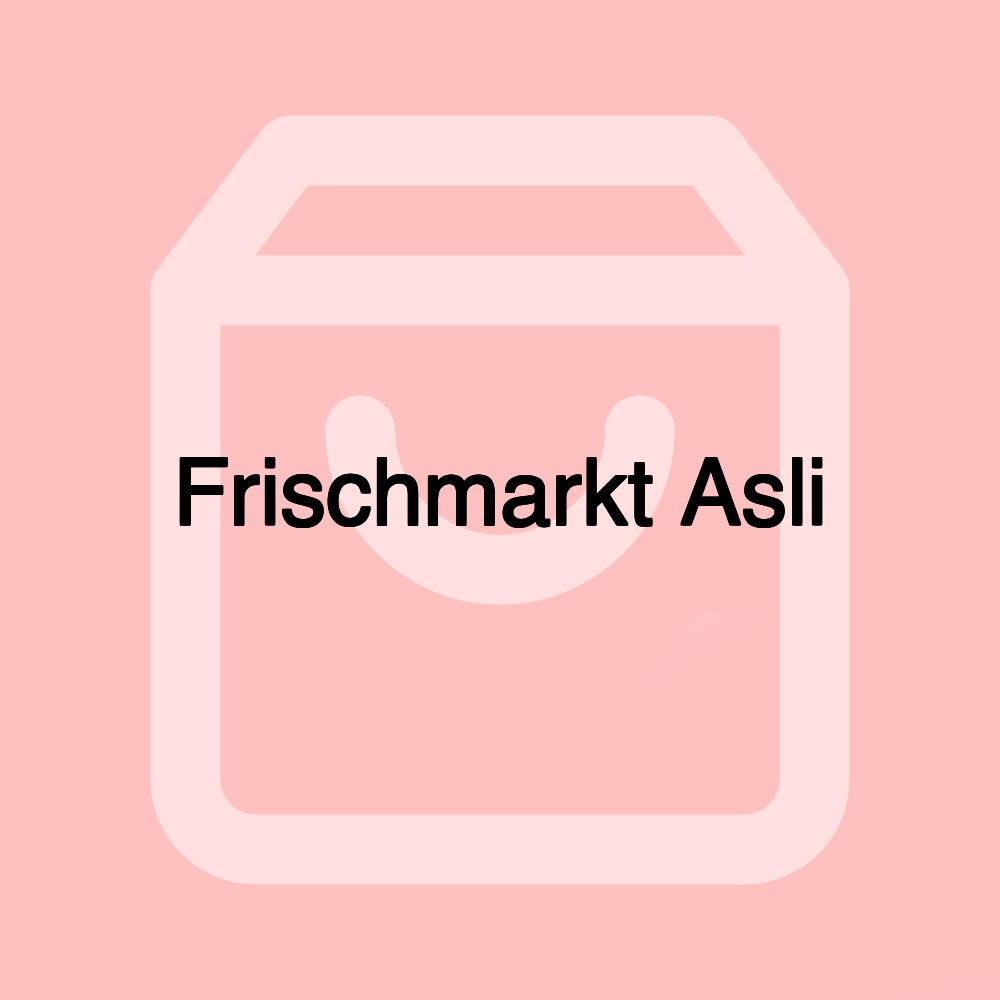 Frischmarkt Asli Frischmarkt Asli