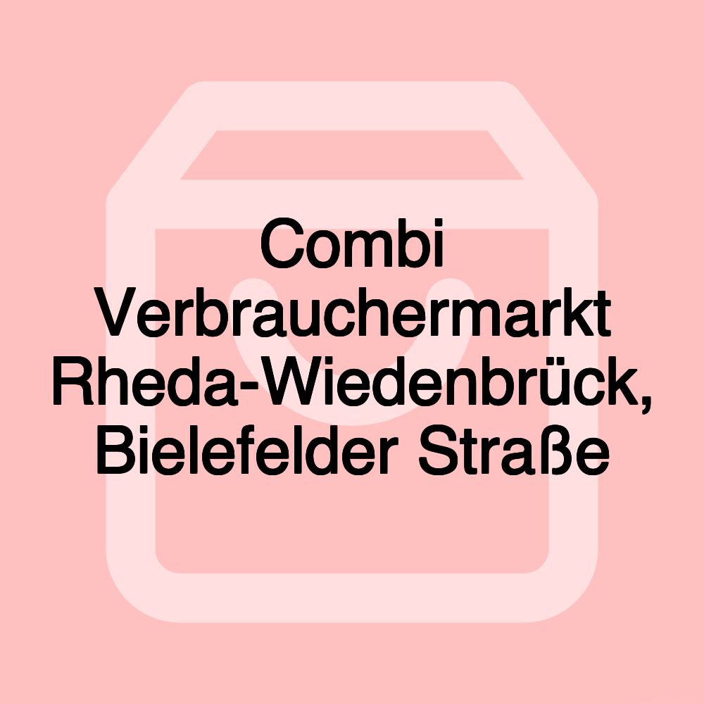 Combi Verbrauchermarkt Rheda-Wiedenbrück, Bielefelder Straße