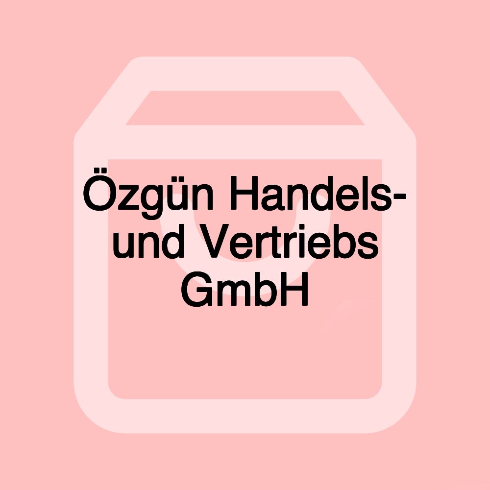 Özgün Handels- und Vertriebs GmbH Özgün Handels- und Vertriebs GmbH