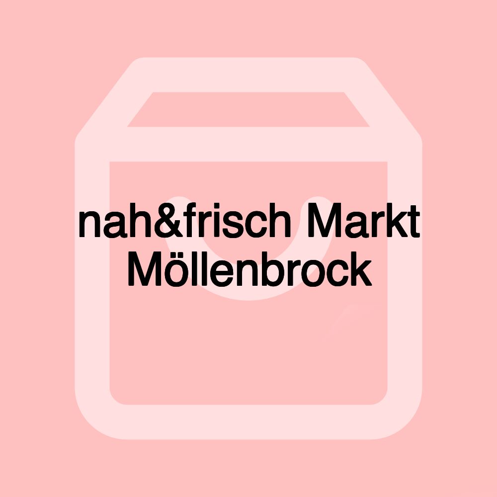 nah&frisch Markt Möllenbrock
