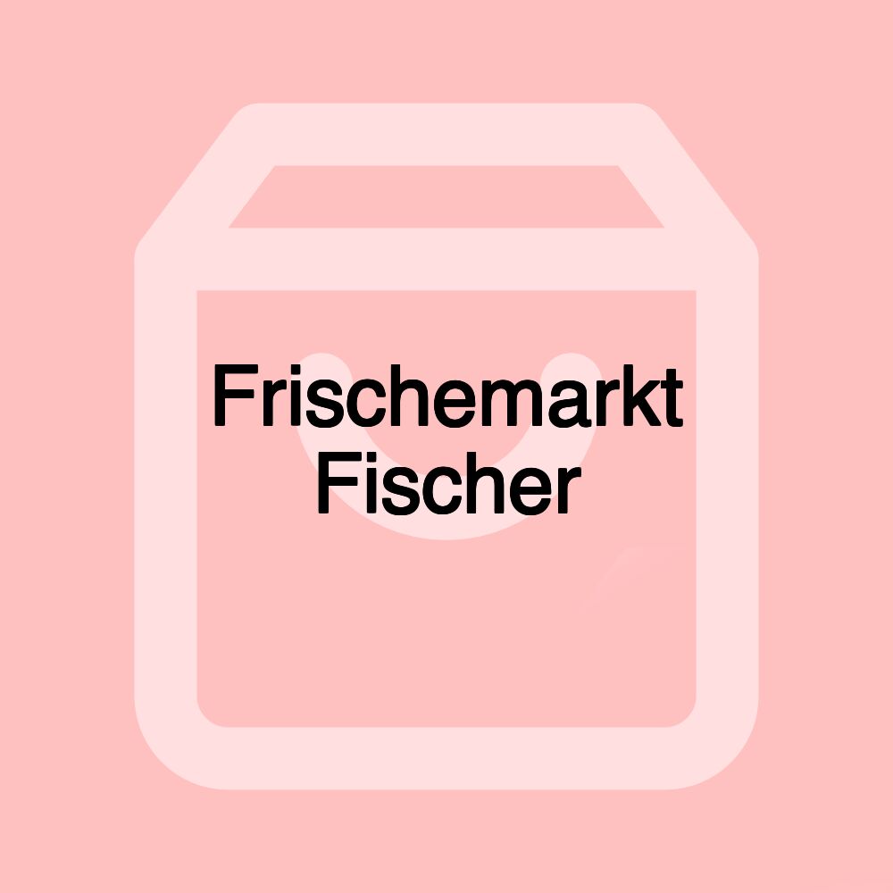 Frischemarkt Fischer