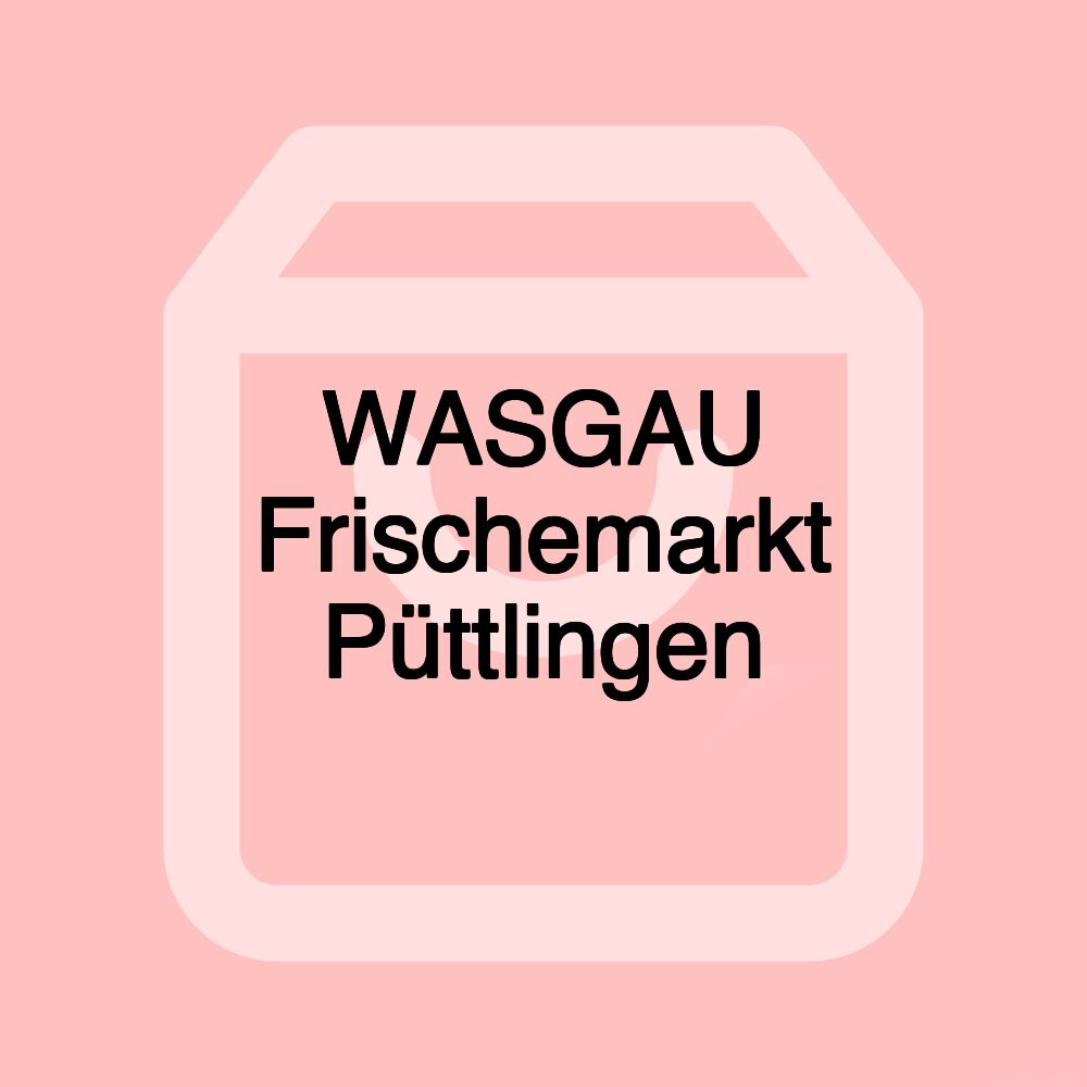 WASGAU Frischemarkt Püttlingen
