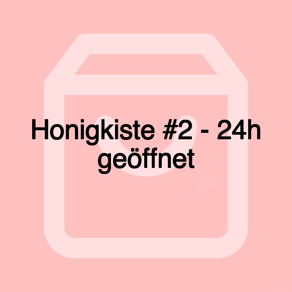 Honigkiste #2 - 24h geöffnet Honigkiste #2 - 24h geöffnet