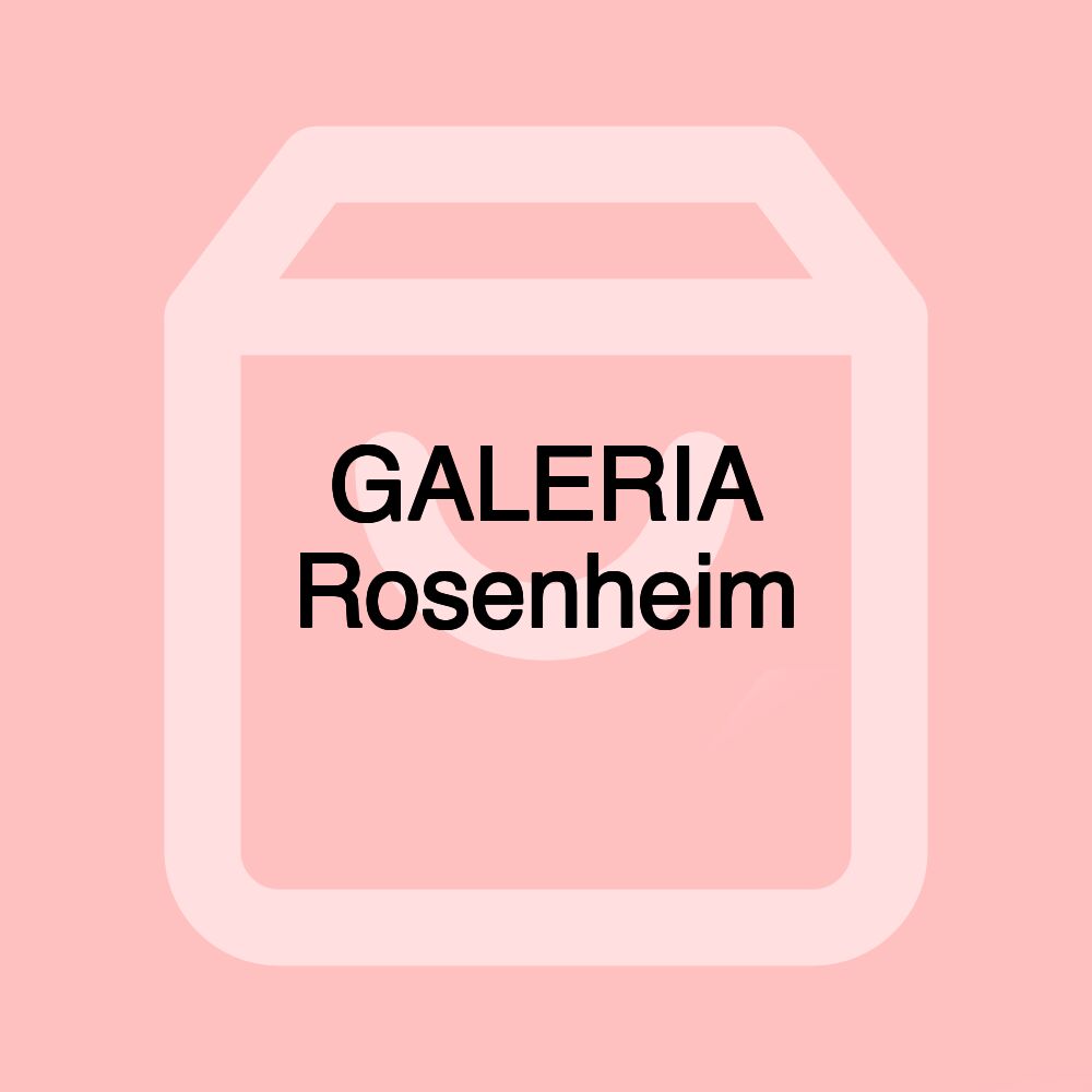 GALERIA Rosenheim GALERIA Rosenheim