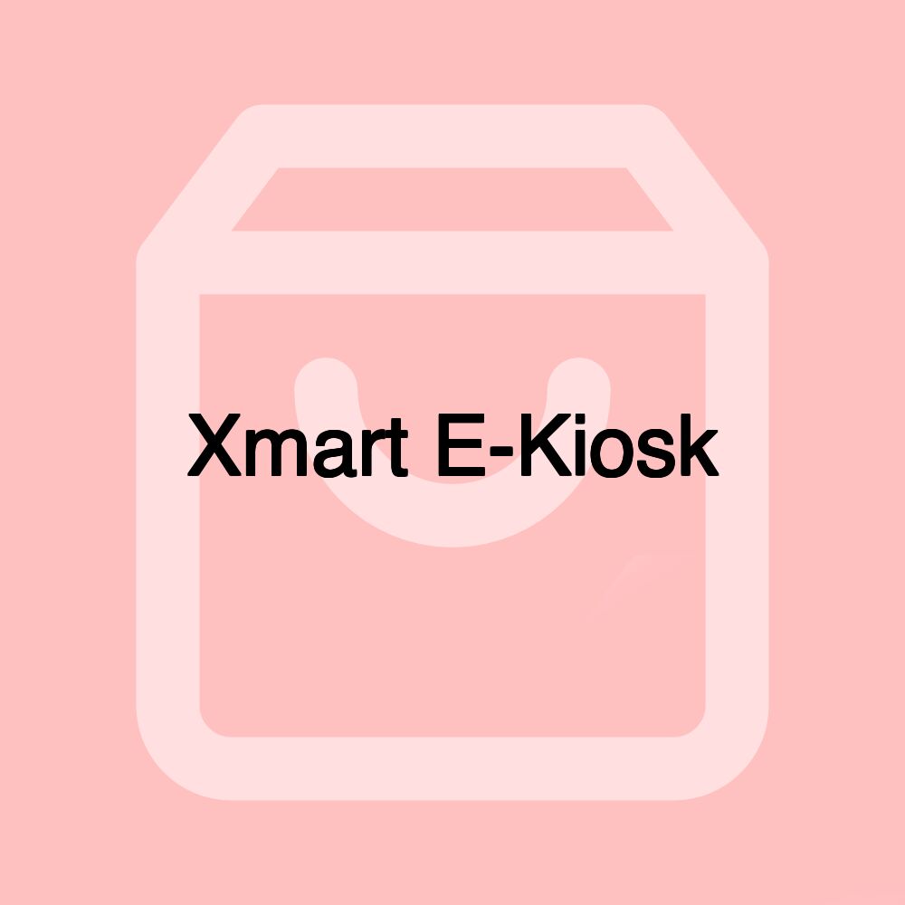 Xmart E-Kiosk Xmart E-Kiosk