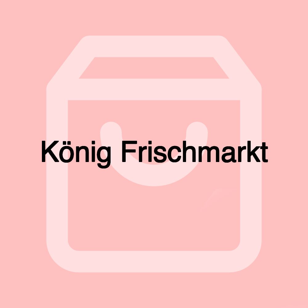 König Frischmarkt