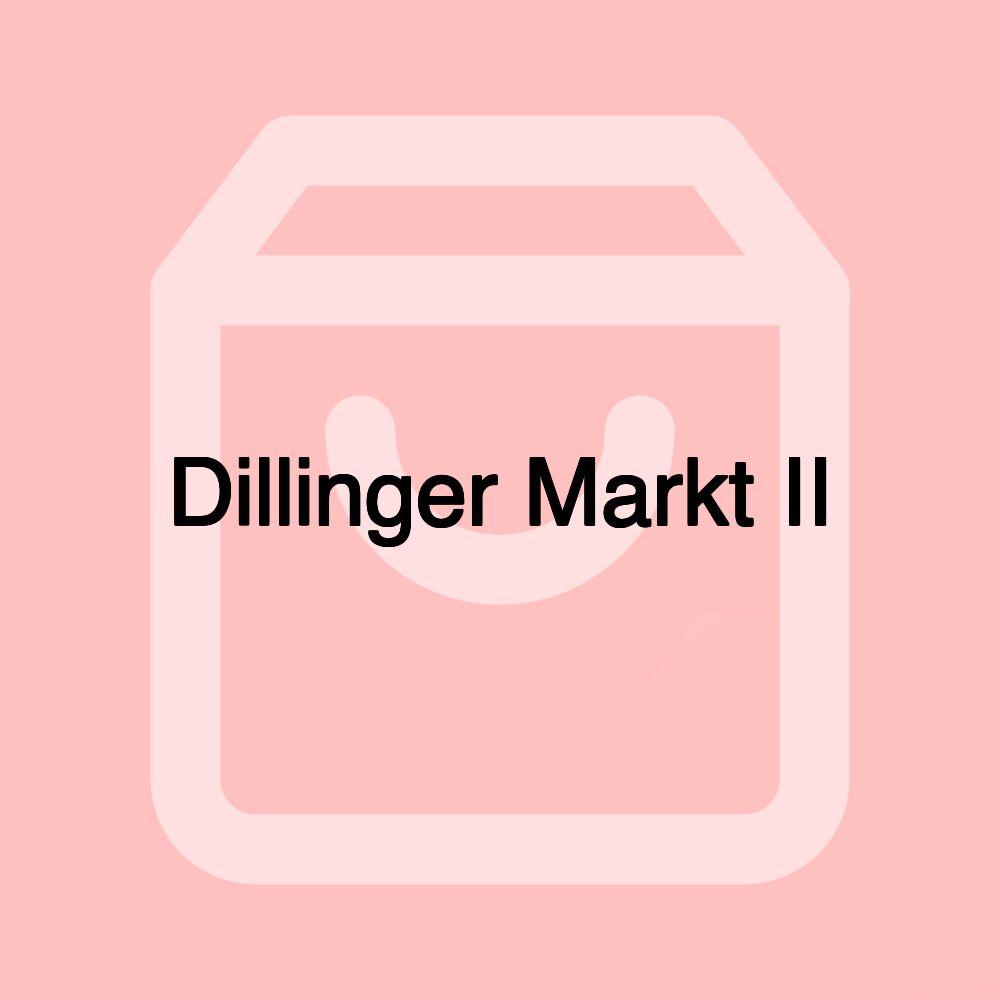 Dillinger Markt II
