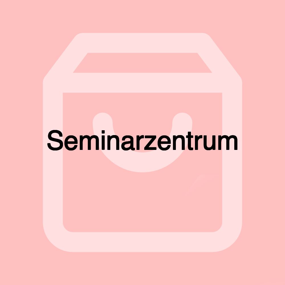 Seminarzentrum