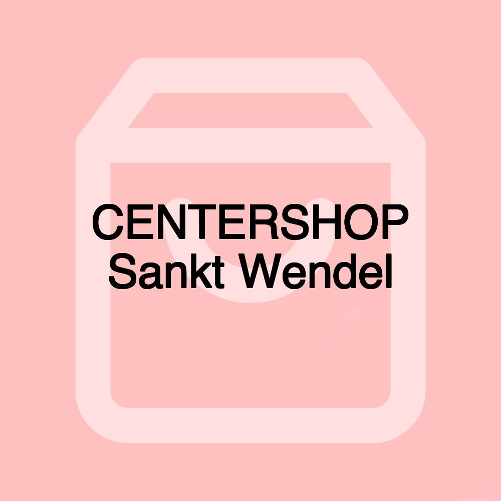 CENTERSHOP Sankt Wendel