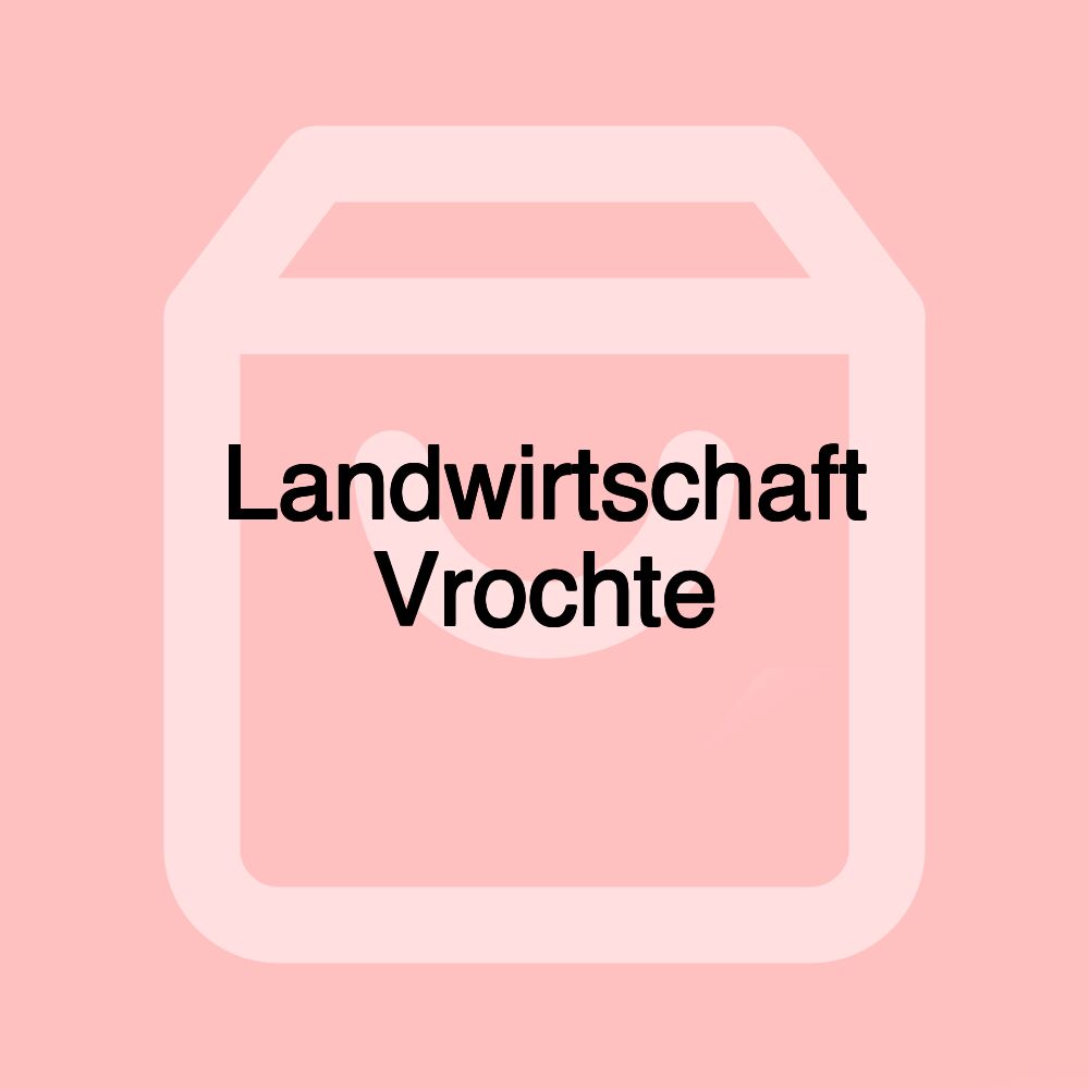 Landwirtschaft Vrochte