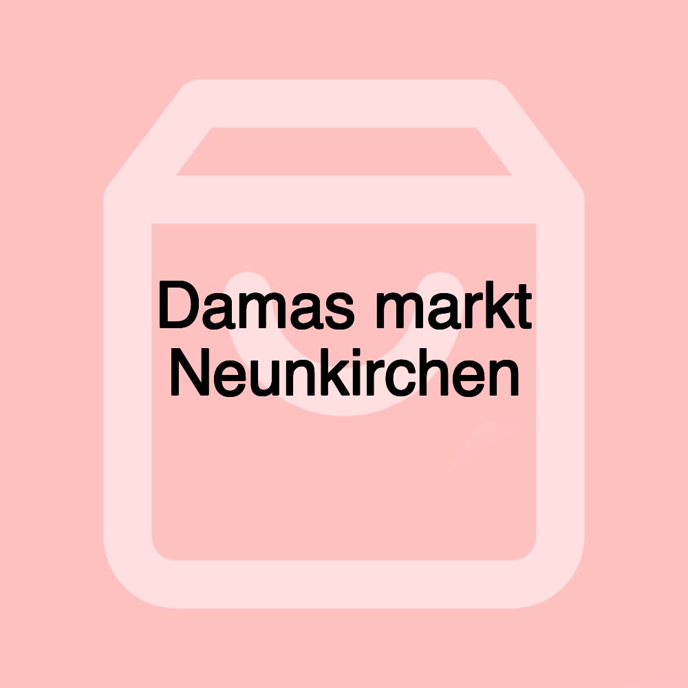 Damas markt Neunkirchen