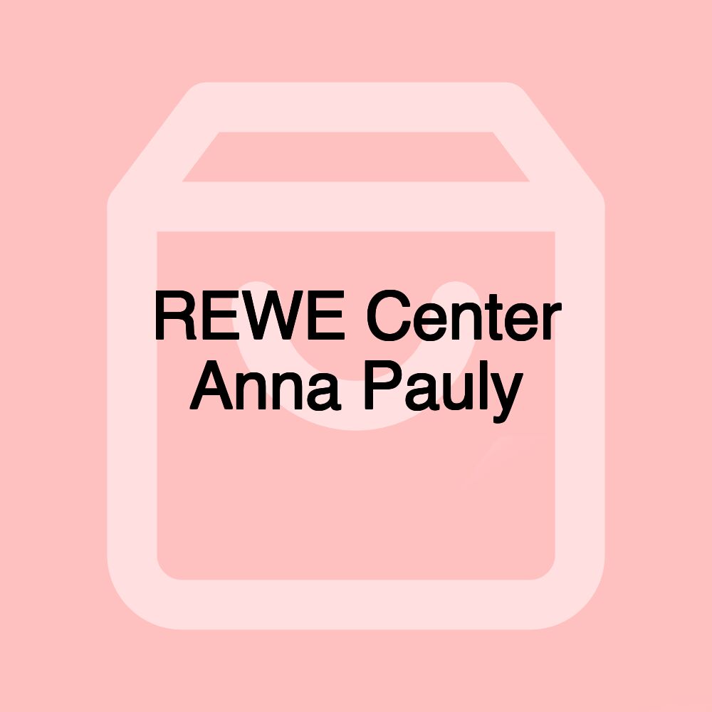 REWE Center Anna Pauly