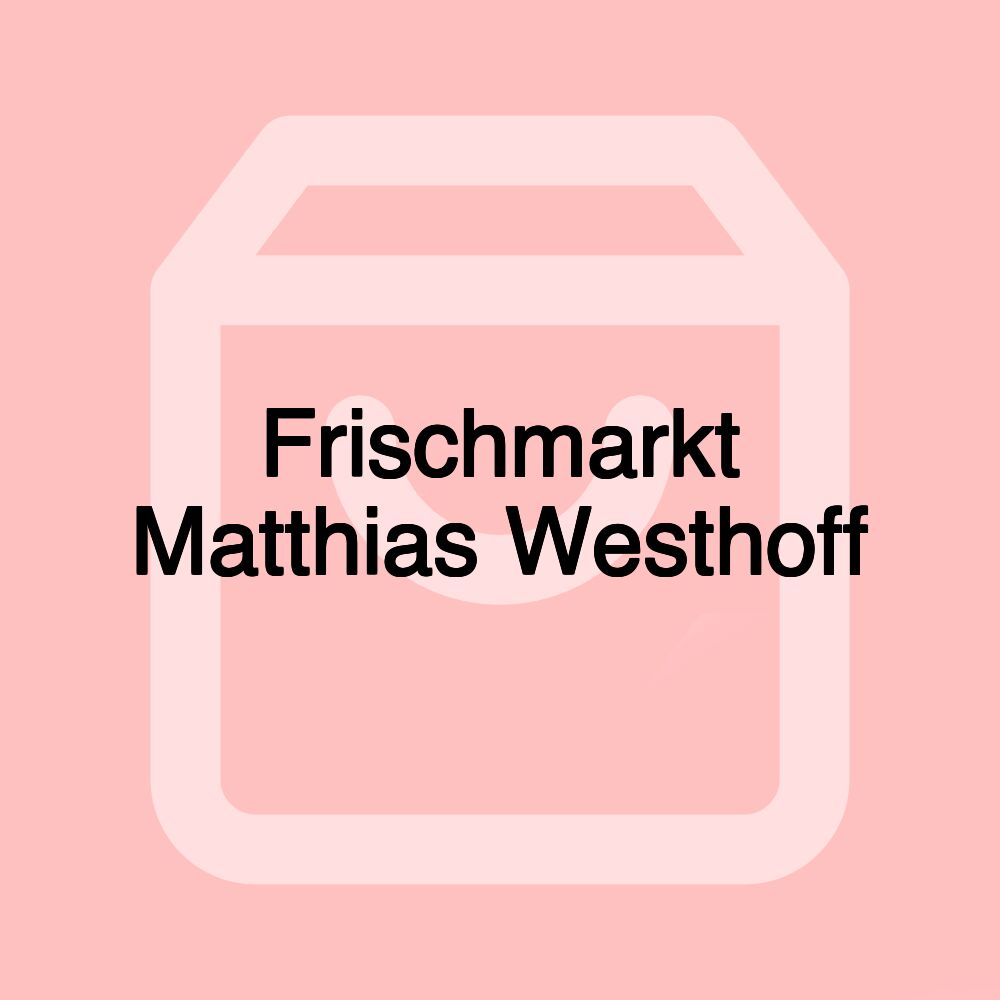 Frischmarkt Matthias Westhoff Frischmarkt Matthias Westhoff