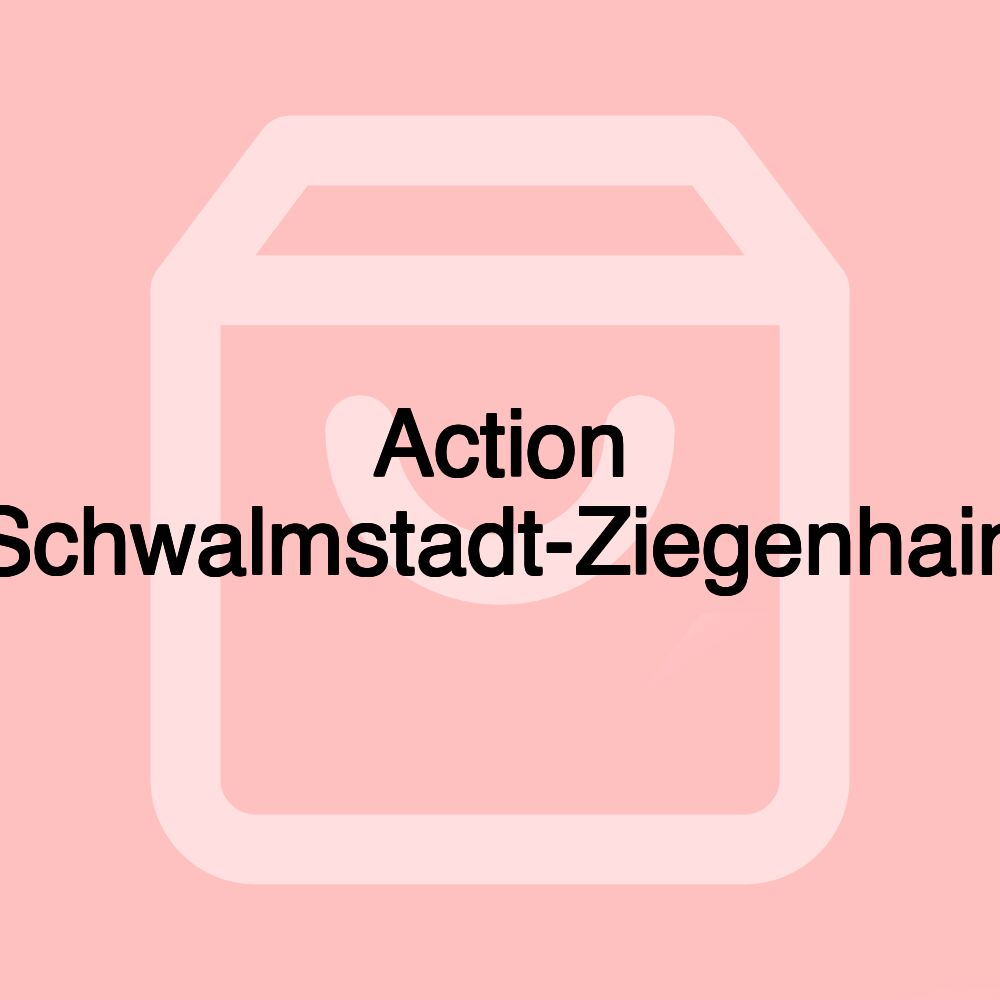 Action Schwalmstadt-Ziegenhain Action Schwalmstadt-Ziegenhain