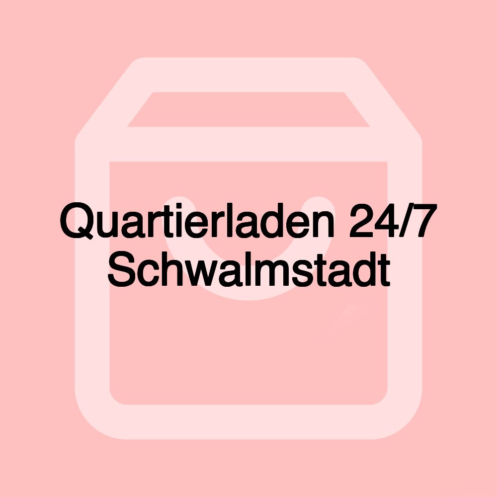 Quartierladen 24/7 Schwalmstadt