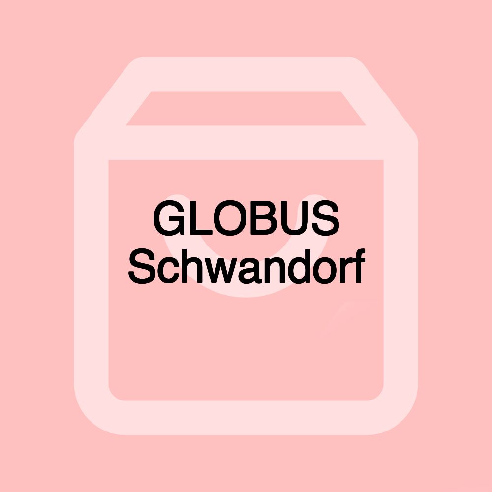 GLOBUS Schwandorf GLOBUS Schwandorf