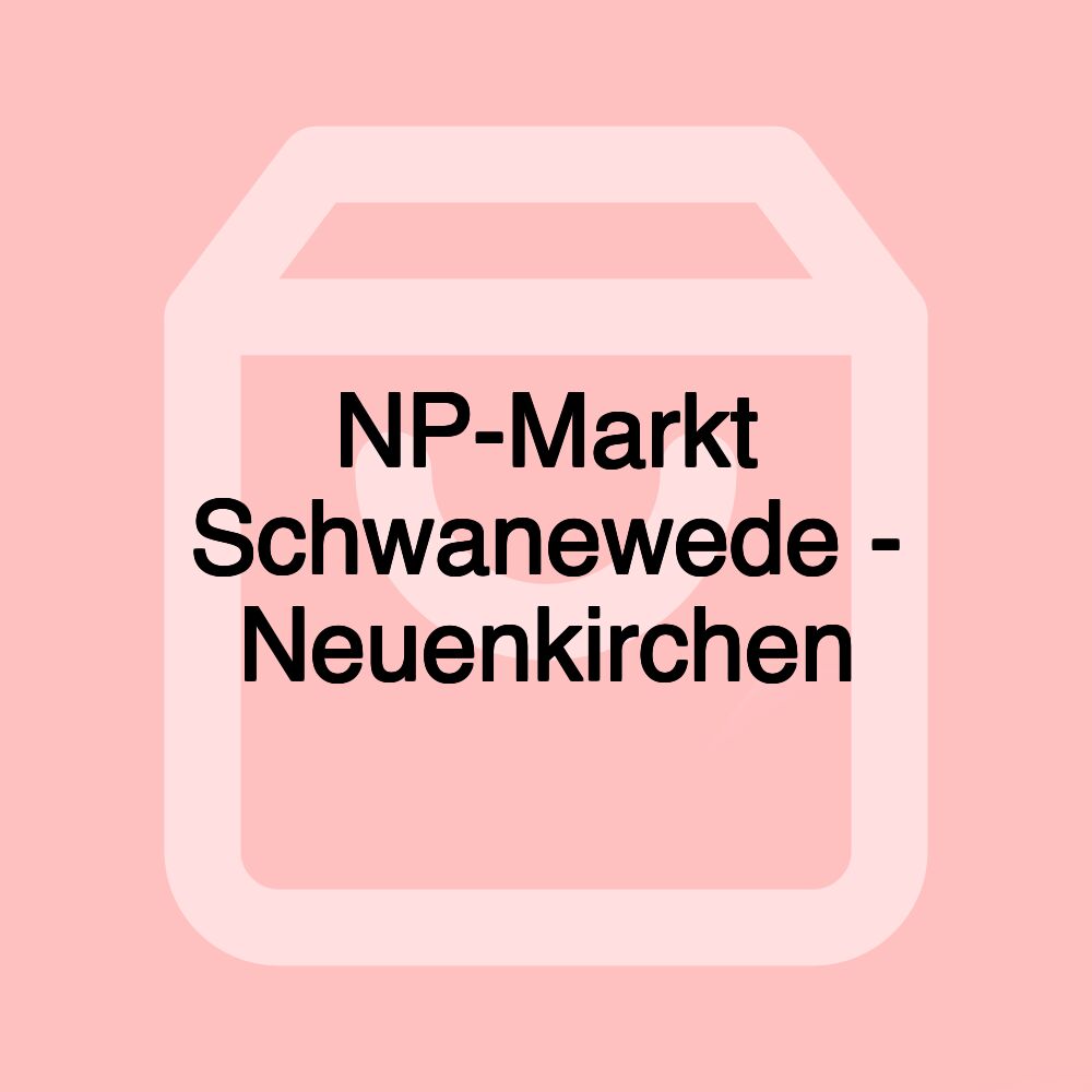 NP-Markt Schwanewede - Neuenkirchen NP-Markt Schwanewede - Neuenkirchen