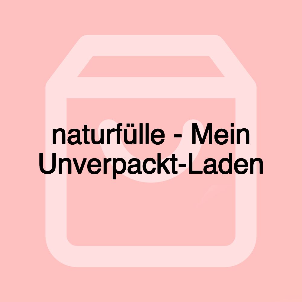 naturfülle - Mein Unverpackt-Laden