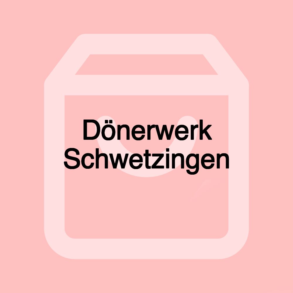 Dönerwerk Schwetzingen