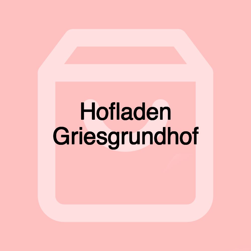 Hofladen Griesgrundhof Hofladen Griesgrundhof
